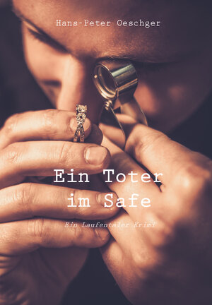 Buchcover Ein Toter im Safe | Hans-Peter Oeschger | EAN 9783961038817 | ISBN 3-96103-881-3 | ISBN 978-3-96103-881-7