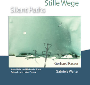 Buchcover Stille Wege / Silent Paths | Gerhard Rasser | EAN 9783961039562 | ISBN 3-96103-956-9 | ISBN 978-3-96103-956-2