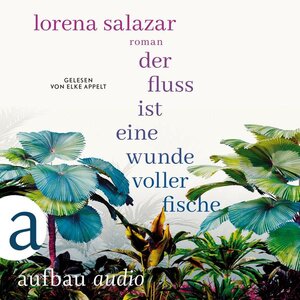 Buchcover Der Fluss ist eine Wunde voller Fische  | EAN 9783961056958 | ISBN 3-96105-695-1 | ISBN 978-3-96105-695-8
