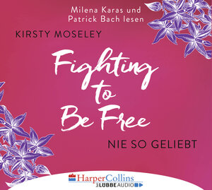 Buchcover Fighting to Be Free - Nie so geliebt | Kirsty Moseley | EAN 9783961080335 | ISBN 3-96108-033-X | ISBN 978-3-96108-033-5
