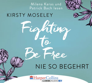 Buchcover Fighting to Be Free - Nie so begehrt | Kirsty Moseley | EAN 9783961080502 | ISBN 3-96108-050-X | ISBN 978-3-96108-050-2