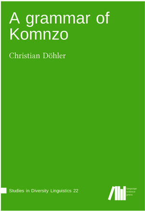 Buchcover A grammar of Komnzo | Christian Döhler | EAN 9783961101252 | ISBN 3-96110-125-6 | ISBN 978-3-96110-125-2