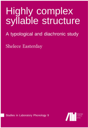 Buchcover Highly complex syllable structure | Shelece Easterday | EAN 9783961101955 | ISBN 3-96110-195-7 | ISBN 978-3-96110-195-5