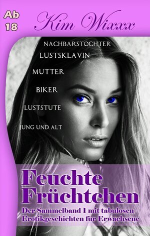 Buchcover Feuchte Früchtchen | Kim Wixxx | EAN 9783961111329 | ISBN 3-96111-132-4 | ISBN 978-3-96111-132-9