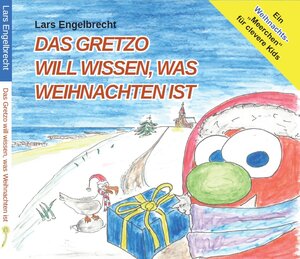 Buchcover Das Gretzo will wissen, was Weihnachten ist (Digipak-Version) | Lars Engelbrecht | EAN 9783961111718 | ISBN 3-96111-171-5 | ISBN 978-3-96111-171-8