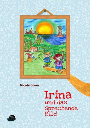Buchcover Irina und das sprechende Bild | Nicole Grom | EAN 9783961112227 | ISBN 3-96111-222-3 | ISBN 978-3-96111-222-7