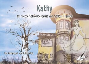 Buchcover Kathy, das freche Schlossgespenst von Schloss Freiland | Karin Pfolz | EAN 9783961112401 | ISBN 3-96111-240-1 | ISBN 978-3-96111-240-1