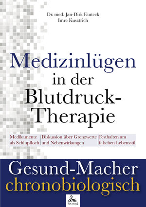 Buchcover Medizinlügen der Blutdruck-Therapie | Jan-Dirk Dr. med. Fauteck | EAN 9783961112456 | ISBN 3-96111-245-2 | ISBN 978-3-96111-245-6