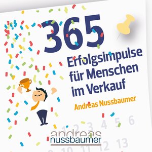 Buchcover 365 Erfolgsimpulse für Menschen im Verkauf | Andreas Nussbaumer, MA | EAN 9783961112616 | ISBN 3-96111-261-4 | ISBN 978-3-96111-261-6
