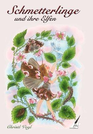Buchcover Schmetterlinge und ihre Elfen | Christl Vogl | EAN 9783961113859 | ISBN 3-96111-385-8 | ISBN 978-3-96111-385-9