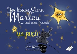 Buchcover Malbuch „Der kleine Stern Marlou und seine Freunde“ | Irina Weingartner | EAN 9783961113927 | ISBN 3-96111-392-0 | ISBN 978-3-96111-392-7