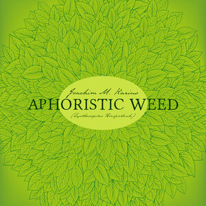 Buchcover Aphoristic Weed | Joachim M. Karius | EAN 9783961114351 | ISBN 3-96111-435-8 | ISBN 978-3-96111-435-1