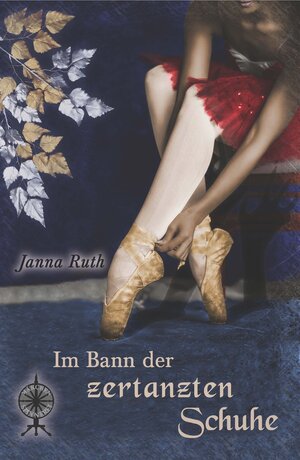 Buchcover Im Bann der zertanzten Schuhe | Janna Ruth | EAN 9783961114672 | ISBN 3-96111-467-6 | ISBN 978-3-96111-467-2