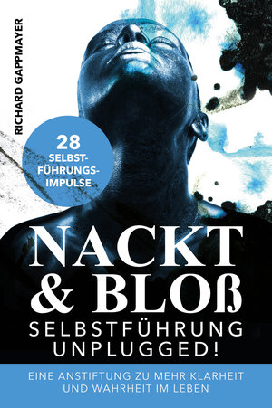 Buchcover Nackt & Bloß - Selbstführung UNPLUGGED | Richard Gappmayer | EAN 9783961116430 | ISBN 3-96111-643-1 | ISBN 978-3-96111-643-0