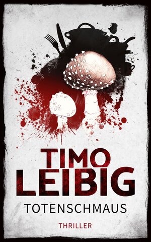 Buchcover Totenschmaus: Krimi | Timo Leibig | EAN 9783961116546 | ISBN 3-96111-654-7 | ISBN 978-3-96111-654-6
