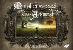 Buchcover Märchenspiegel der Aramesh | Barbara Naziri | EAN 9783961119356 | ISBN 3-96111-935-X | ISBN 978-3-96111-935-6