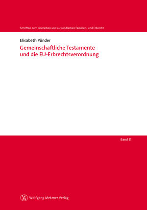 Buchcover Gemeinschaftliche Testamente und die EU-Erbrechtsverordnung | Elisabeth Pünder | EAN 9783961170180 | ISBN 3-96117-018-5 | ISBN 978-3-96117-018-0