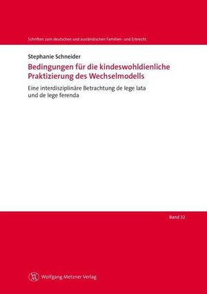 Buchcover Bedingungen für die kindeswohldienliche Praktizierung des Wechselmodells | Stephanie Schneider | EAN 9783961170791 | ISBN 3-96117-079-7 | ISBN 978-3-96117-079-1