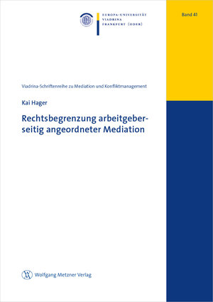 Buchcover Rechtsbegrenzung arbeitgeberseitig angeordneter Mediation | Kai Hager | EAN 9783961171255 | ISBN 3-96117-125-4 | ISBN 978-3-96117-125-5
