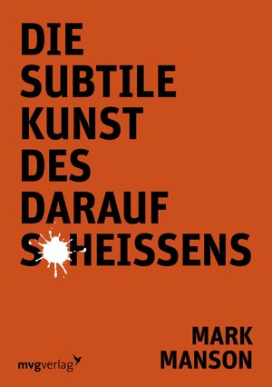 Buchcover Die subtile Kunst des Daraufscheißens | Mark Manson | EAN 9783961210589 | ISBN 3-96121-058-6 | ISBN 978-3-96121-058-9