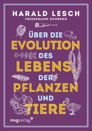 Buchcover Über die Evolution des Lebens, der Pflanzen und Tiere | Harald Lesch | EAN 9783961213313 | ISBN 3-96121-331-3 | ISBN 978-3-96121-331-3