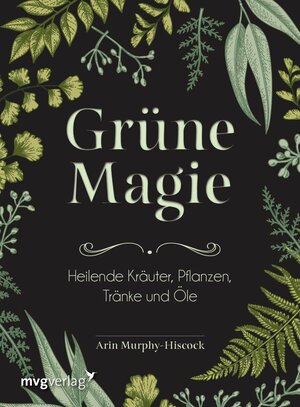 Buchcover Grüne Magie | Arin Murphy-Hiscock | EAN 9783961214334 | ISBN 3-96121-433-6 | ISBN 978-3-96121-433-4