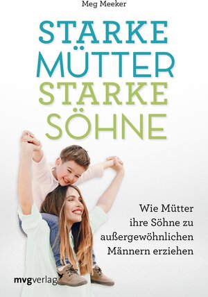 Buchcover Starke Mütter, starke Söhne | Meg Meeker | EAN 9783961218547 | ISBN 3-96121-854-4 | ISBN 978-3-96121-854-7