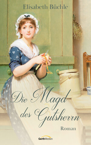 Buchcover Die Magd des Gutsherrn | Elisabeth Büchle | EAN 9783961220106 | ISBN 3-96122-010-7 | ISBN 978-3-96122-010-6