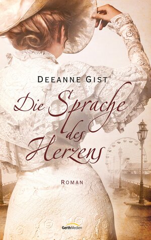 Buchcover Die Sprache des Herzens | Deeanne Gist | EAN 9783961220618 | ISBN 3-96122-061-1 | ISBN 978-3-96122-061-8