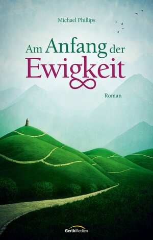 Buchcover Am Anfang der Ewigkeit | Michael Phillips | EAN 9783961221592 | ISBN 3-96122-159-6 | ISBN 978-3-96122-159-2