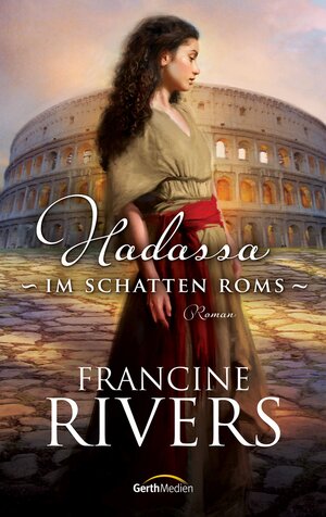 Buchcover Hadassa - Im Schatten Roms | Francine Rivers | EAN 9783961221745 | ISBN 3-96122-174-X | ISBN 978-3-96122-174-5