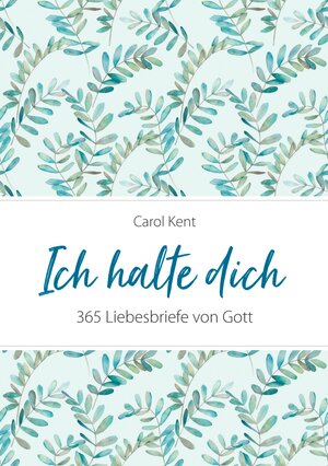 Buchcover Ich halte dich | Carol Kent | EAN 9783961223992 | ISBN 3-96122-399-8 | ISBN 978-3-96122-399-2