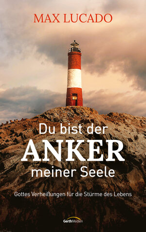 Buchcover Du bist der Anker meiner Seele | Max Lucado | EAN 9783961224227 | ISBN 3-96122-422-6 | ISBN 978-3-96122-422-7