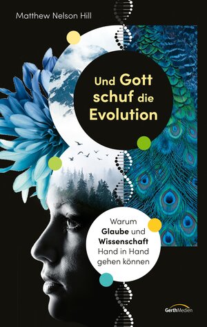 Buchcover Und Gott schuf die Evolution | Matthew Nelson Hill | EAN 9783961225408 | ISBN 3-96122-540-0 | ISBN 978-3-96122-540-8