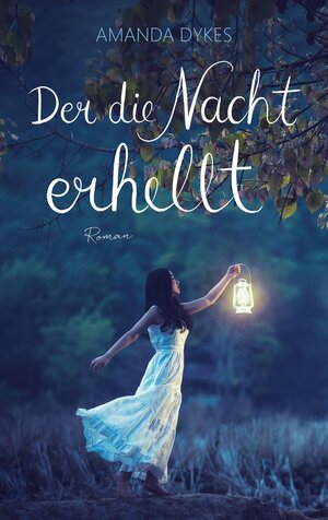 Buchcover Der die Nacht erhellt | Amanda Dykes | EAN 9783961225552 | ISBN 3-96122-555-9 | ISBN 978-3-96122-555-2