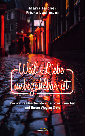 Buchcover Weil Liebe unbezahlbar ist | Maria Fischer | EAN 9783961225651 | ISBN 3-96122-565-6 | ISBN 978-3-96122-565-1