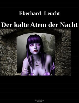 Buchcover Der kalte Atem der Nacht | Eberhard Leucht | EAN 9783961270033 | ISBN 3-96127-003-1 | ISBN 978-3-96127-003-3