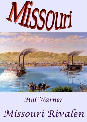 Buchcover Missouri-Rivalen | Hal Warner | EAN 9783961270507 | ISBN 3-96127-050-3 | ISBN 978-3-96127-050-7