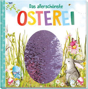 Buchcover Das allerschönste Osterei | Dawn Casey | EAN 9783961283484 | ISBN 3-96128-348-6 | ISBN 978-3-96128-348-4