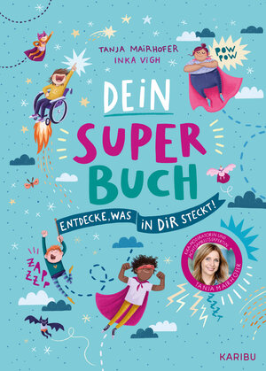 Buchcover Dein Super-Buch – Entdecke, was in dir steckt | Tanja Mairhofer | EAN 9783961292950 | ISBN 3-96129-295-7 | ISBN 978-3-96129-295-0