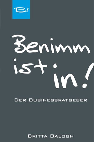 Buchcover Benimm ist in! | Britta Balogh | EAN 9783961330706 | ISBN 3-96133-070-0 | ISBN 978-3-96133-070-6