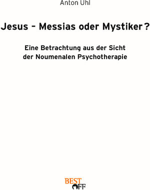 Buchcover Jesus - Messias oder Mystiker? | Anton Uhl | EAN 9783961330966 | ISBN 3-96133-096-4 | ISBN 978-3-96133-096-6