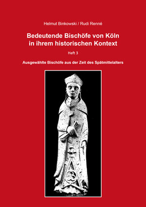 Buchcover Bedeutende Bischöfe von Köln in ihrem historischen Kontext - Heft 3 | Helmut Binkowski | EAN 9783961360062 | ISBN 3-96136-006-5 | ISBN 978-3-96136-006-2