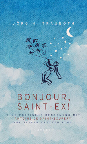 Buchcover BONJOUR, SAINT-EX! | Jörg H. Trauboth | EAN 9783961361373 | ISBN 3-96136-137-1 | ISBN 978-3-96136-137-3