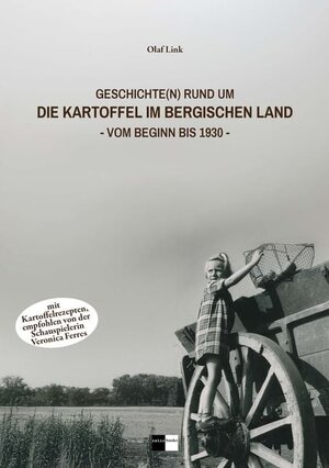 Buchcover Geschichte(n) rund um die Kartoffel im Bergischen Land | Olaf Link | EAN 9783961369850 | ISBN 3-96136-985-2 | ISBN 978-3-96136-985-0