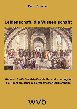 Buchcover Leidenschaft, die Wissen schafft | Bernd Sommer | EAN 9783961380312 | ISBN 3-96138-031-7 | ISBN 978-3-96138-031-2