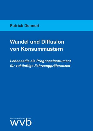 Buchcover Wandel und Diffusion von Konsummustern | Patrick Dennert | EAN 9783961380954 | ISBN 3-96138-095-3 | ISBN 978-3-96138-095-4