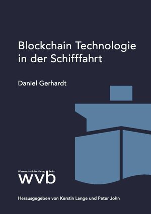 Buchcover Blockchain Technologie in der Schiffahrt | Daniel Gerhardt | EAN 9783961381128 | ISBN 3-96138-112-7 | ISBN 978-3-96138-112-8