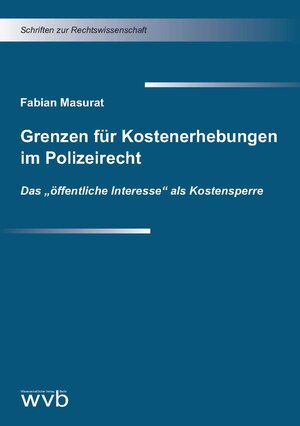 Buchcover Grenzen für Kostenerhebungen im Polizeirecht | Fabian Masurat | EAN 9783961381296 | ISBN 3-96138-129-1 | ISBN 978-3-96138-129-6