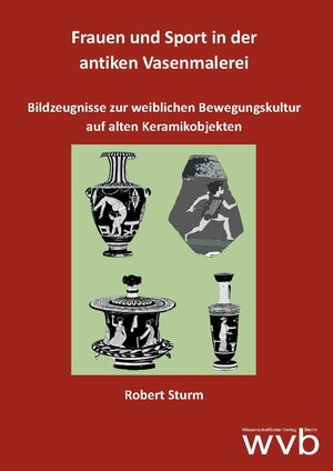 Buchcover Frauen und Sport in der antiken Vasenmalerei | Robert Sturm | EAN 9783961381432 | ISBN 3-96138-143-7 | ISBN 978-3-96138-143-2